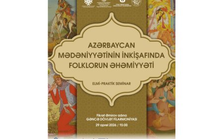 Gəncədə folklorumuzla bağlı seminar təşkil olunacaq