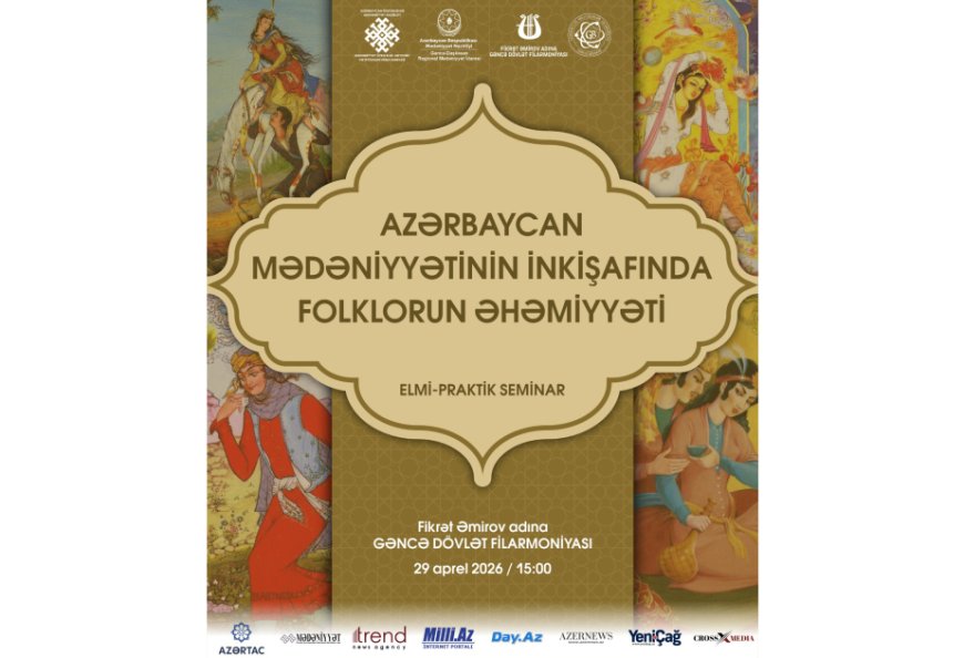 Gəncədə folklorumuzla bağlı seminar təşkil olunacaq