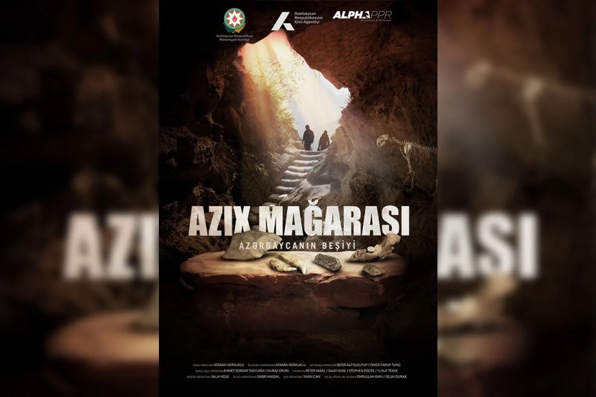 "Azıx mağarası" filmi tezliklə nümayiş olunacaq