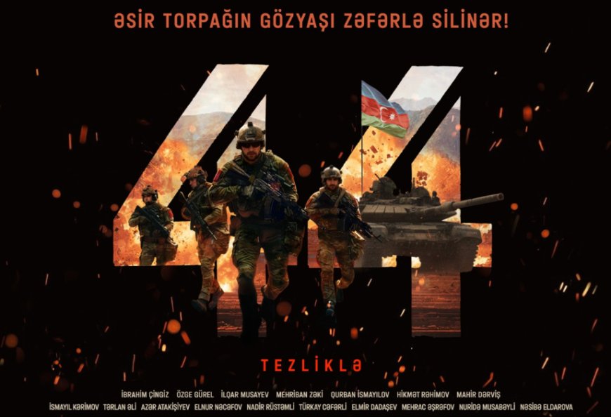 “44” bədii filmi tezliklə  təqdim ediləcək