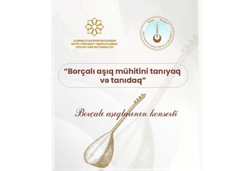 Bakıda Borçalı aşıqlarının konserti təşkil olunacaq