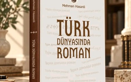 Mehman Həsənlinin “Türk dünyasında roman” monoqrafiyası nəşr olunub