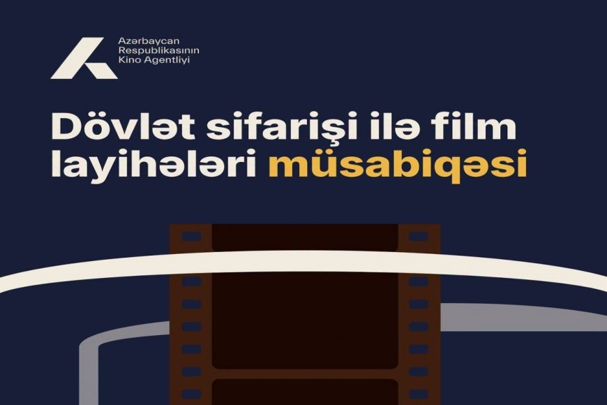 Dövlət sifarişi ilə film layihələri müsabiqəsi elan edilib