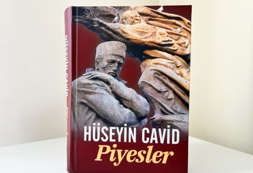 Hüseyn Cavidin pyesləri Türkiyə türkcəsində işıq üzü görüb